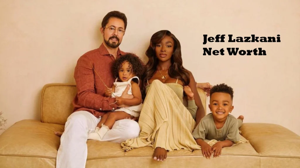 jeff lazkani net worth