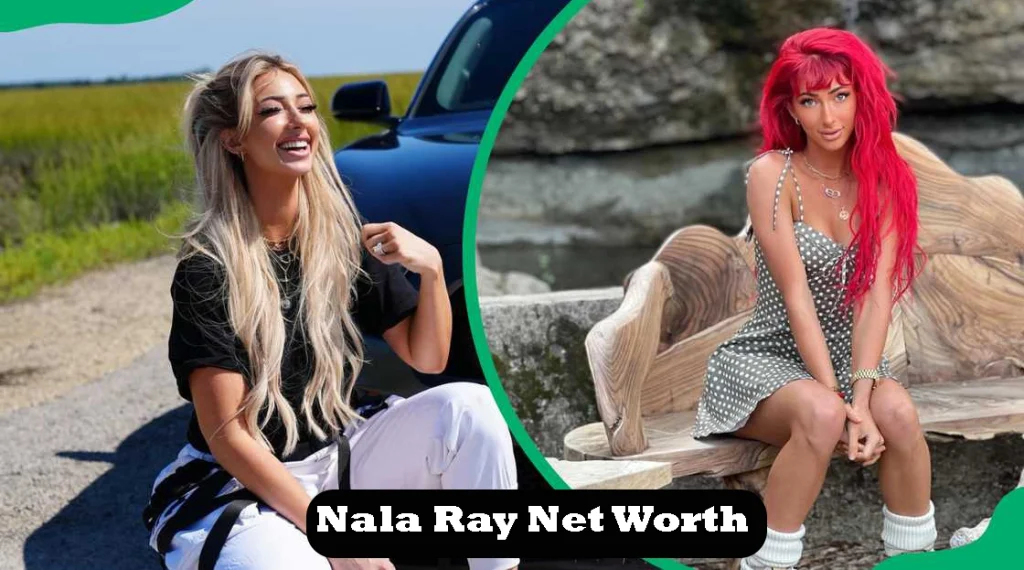 Nala Ray Net Worth